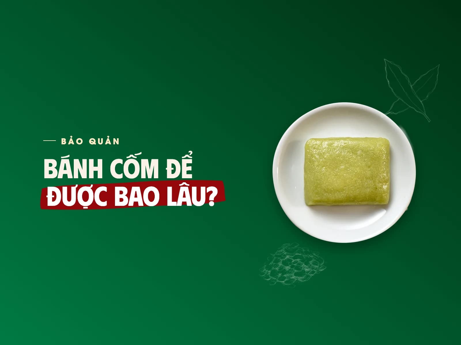 Đĩa bánh cốm truyền thống trên nền xanh cốm, chữ Bánh cốm để được bao lâu?