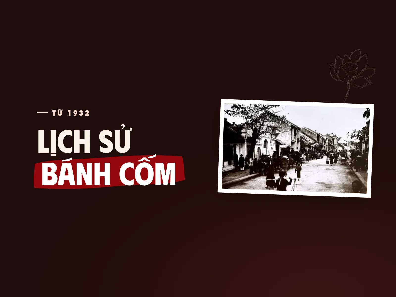 Ảnh đen trắng phố Hà Nội xưa trong khung trắng trên nền nâu sẫm, chữ Lịch sử bánh cốm